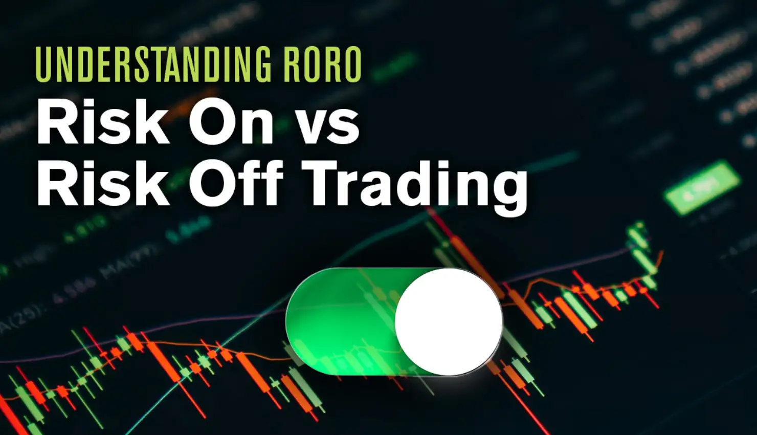 Risk-On Risk-Off: What It Means for Investing